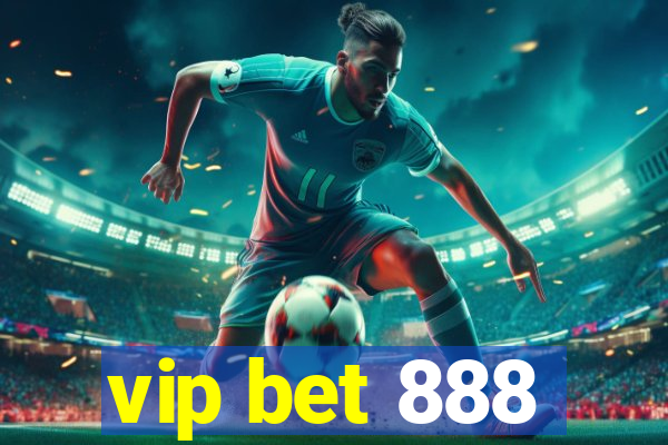 vip bet 888
